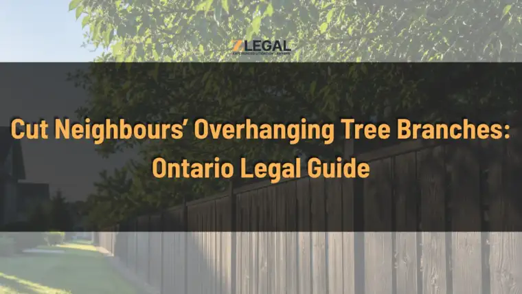 Cut Neighbours’ Overhanging Tree Branches Ontario Legal Guide Banner