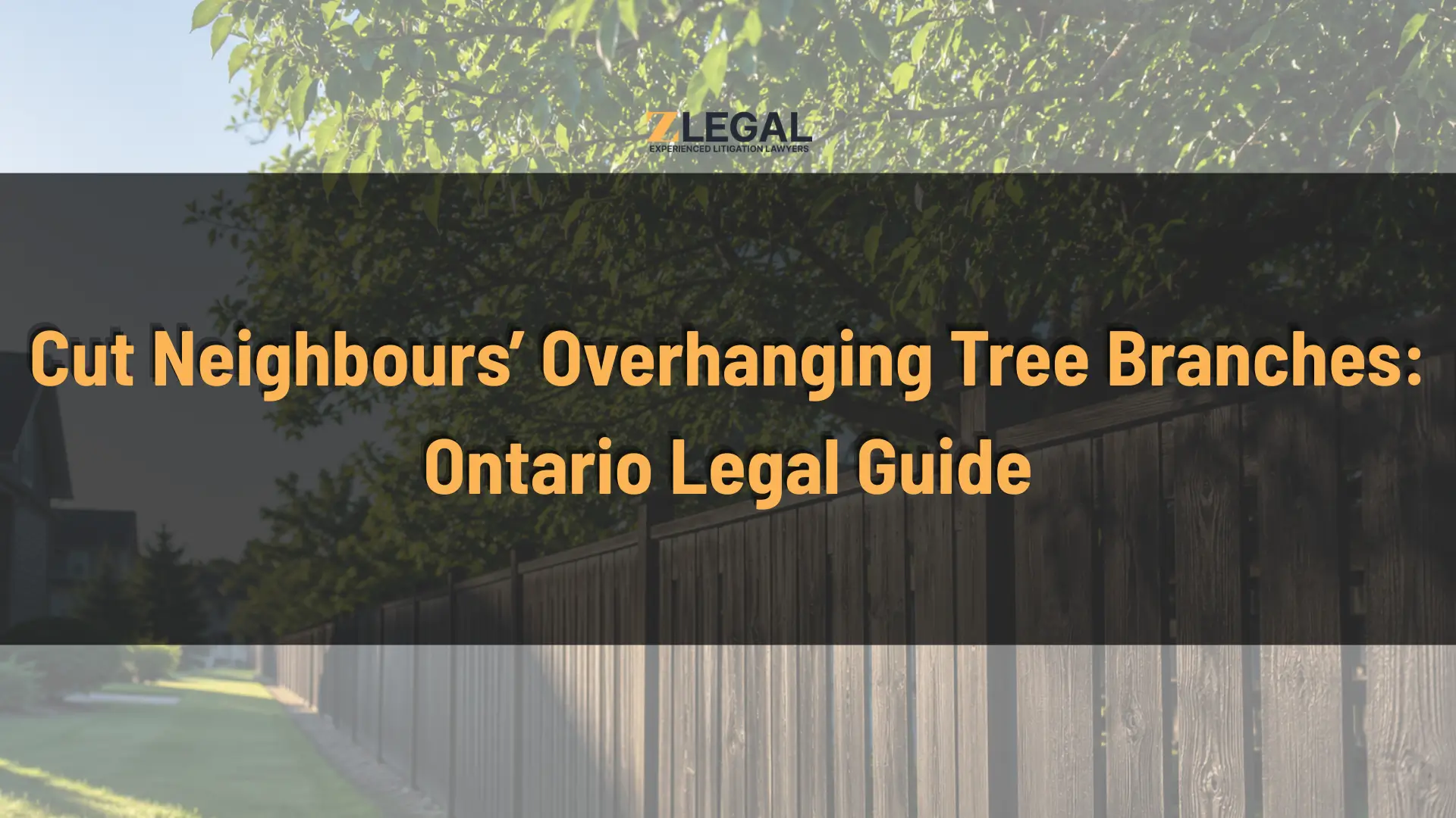 Cut Neighbours’ Overhanging Tree Branches Ontario Legal Guide Banner