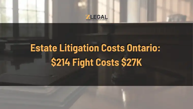 Estate Litigation Costs Ontario: $214 Fight Costs $27K Banner
