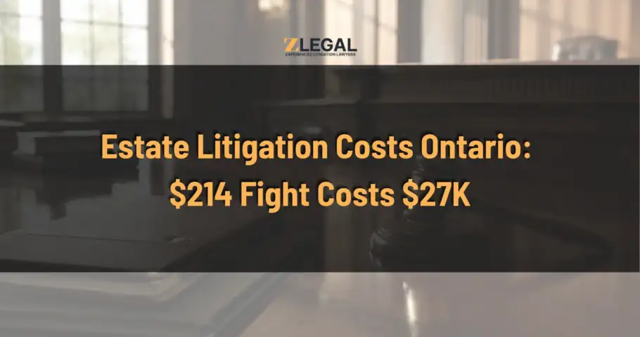 Estate Litigation Costs Ontario: $214 Fight Costs $27K Banner
