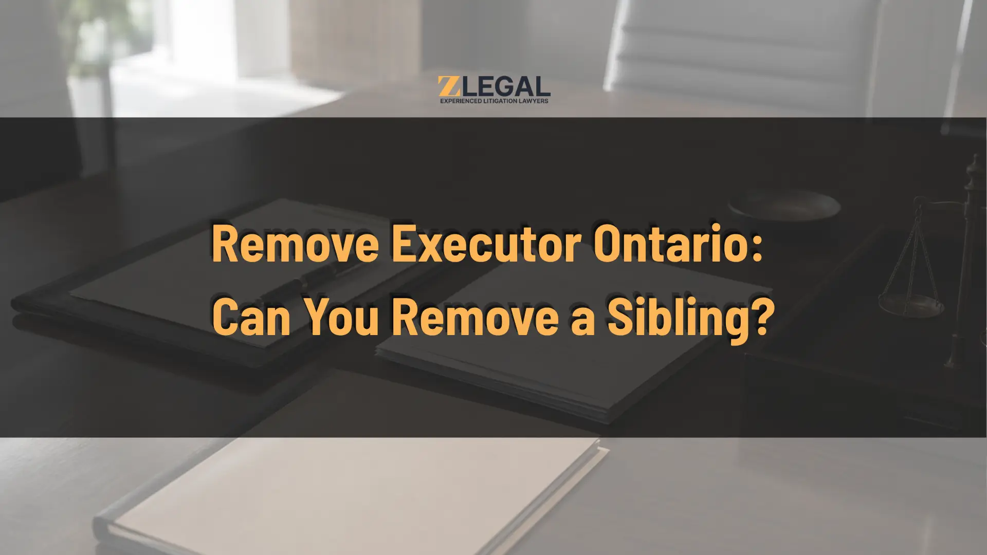 Remove Executor Ontario Can You Remove a Sibling Banner