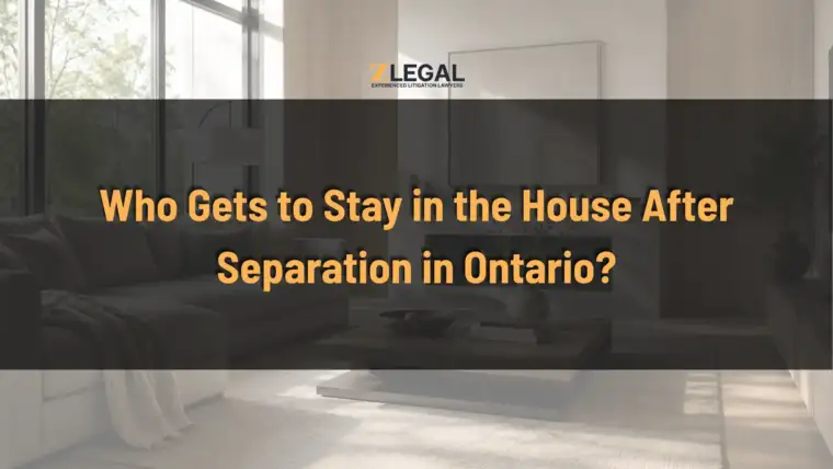 Who Gets to Stay in the House After Separation in Ontario Banner